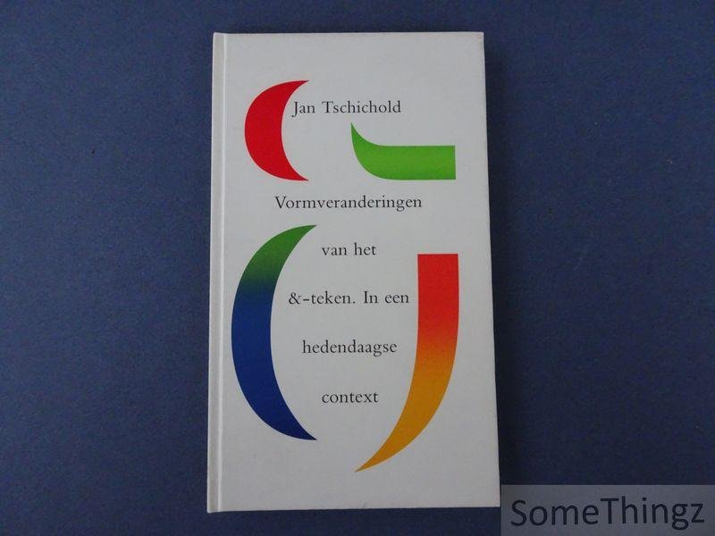 Tschichold, Jan. - Vormveranderingen van het &-teken : in een hedendaagse context.