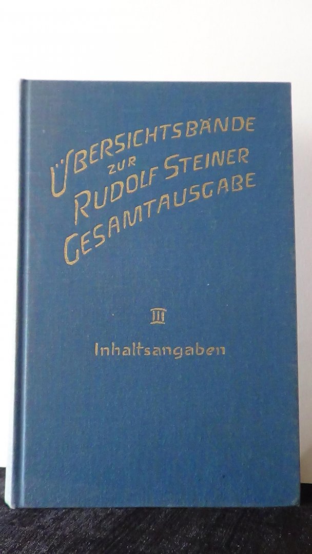 R.Steiner Verlag [Red.], - Übersichtsbände Band 3-Inhaltsangaben Gesamtausgabe.
