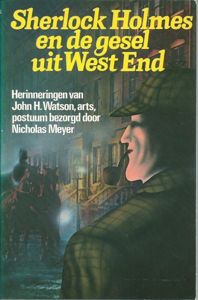 Meyer, Nicholas - Sherlock Holmes en de gesel uit West End : herinneringen van John H. Watson, arts, postuum bezorgd door Nicholas Meyer