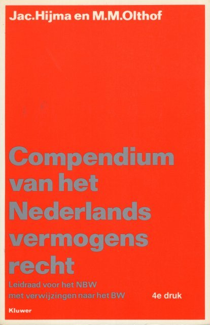Hijma, J. & M.M. Olthoff. - Compendium van het Nederlands vermogensrecht. Leidraad voor het NBW met verwijzingen naar het BW.