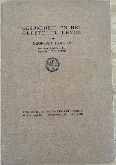 Hodson, Geoffrey - GEZONDHEID EN HET GEESTELIJK LEVEN.
