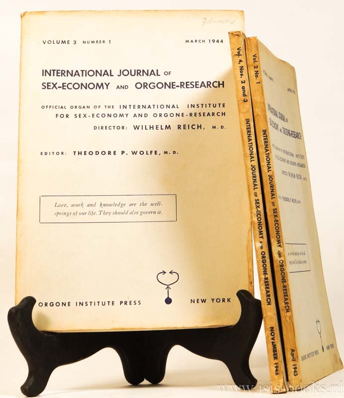 REICH, WILHELM - International journal of sex-economy and Orgone-research. Official organ of the International Instiute for sex-economy and Orgone-research. Volume 2. Number 1;. April 1943, Volume 3: Number 1, March 1944. Volume 4. Numbers 2 and 3. November 19...