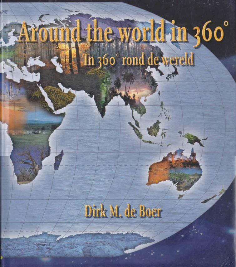 Boer, Dirk M. de - Around the World in 360° - In 360° de Wereld rond