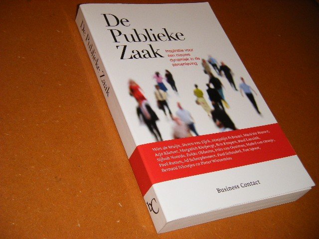 Pepijn van Dijk; Mickey Huibregtsen (red.) - De Publieke Zaak inspiratie voor meer dynamiek in de samenleving