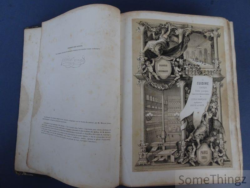 Dubois, Urbain et Bernard, Emile. - La cuisine classique. Etudes pratiques, raisonnees et demonstrative de L'Ecole Française appliquee au Service a la Russe. Ouvrage illustre d'un frontispice allegorique et de 215 dessins inedits, embrassant dans son cadre toutes les prescriptio...