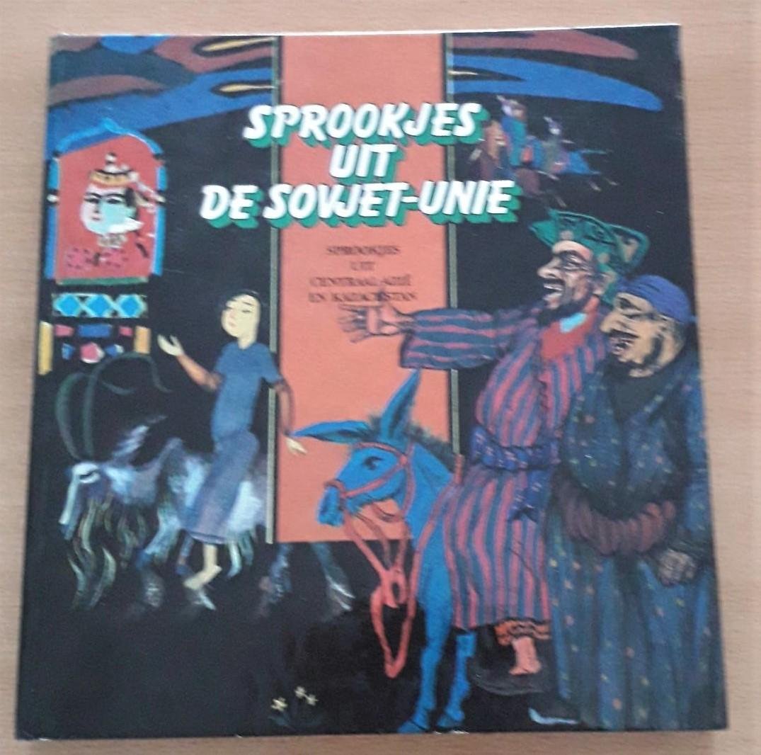  - Sprookjes uit de Sovjet-Unie. Sprookjes uit Centraal-Azië en Kazachstan
