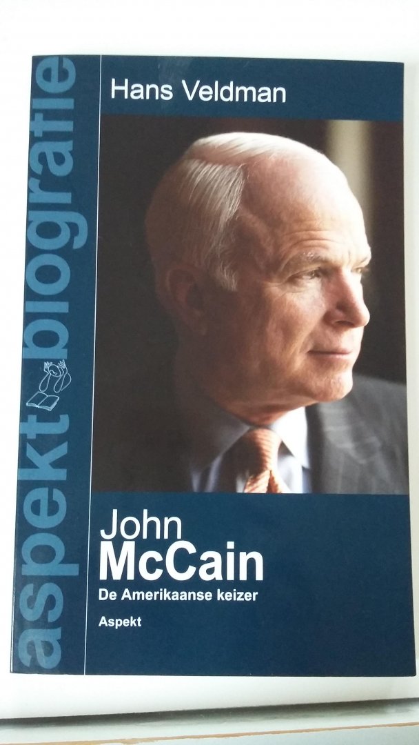 Veldman, Hans - Aspekt Biografie John McCain De Amerikaanse keizer