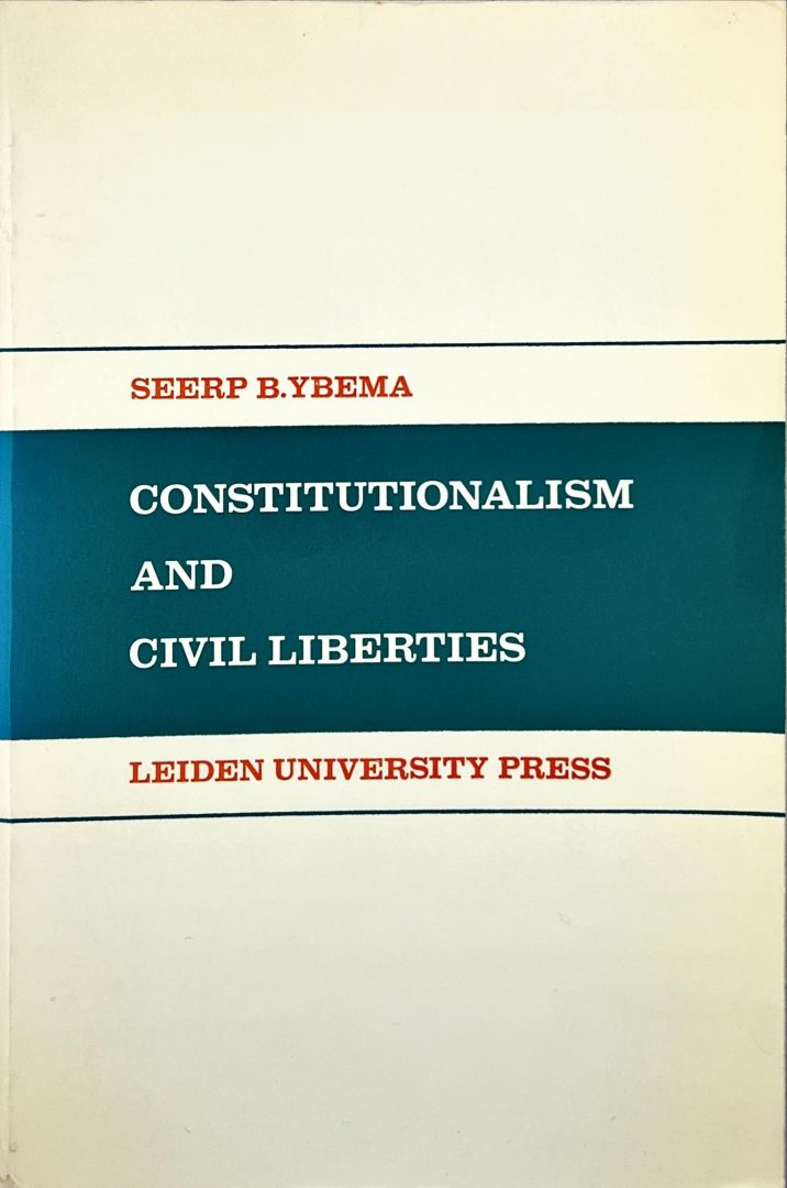 Ybema, Seerp B. - Constitutionalism and civil liberties.