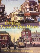 Donselaar, Ab van - 130 jaar tram in Den Haag, Deel 2: Lijnenloop en bedrijfsvoering