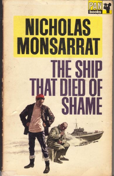 Monsarrat, Nicholas - The ship that died of shame