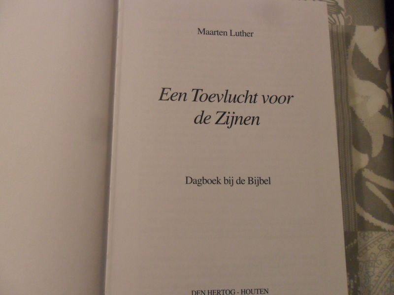 Luther, M. - Een toevlucht voor de Zijnen , dagboek bij de Bijbel