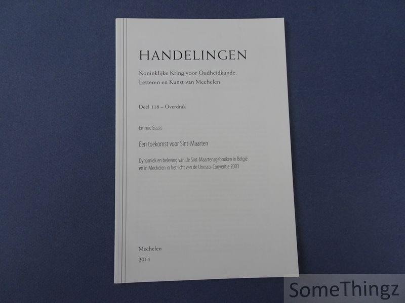 Segers, Emmie. - Een toekomst voor Sint-Maarten. Dynamiek en beleving van de Sint-Maartensgebruiken in België en in Mechelen in het licht van de Unesco-Conventie 2003.