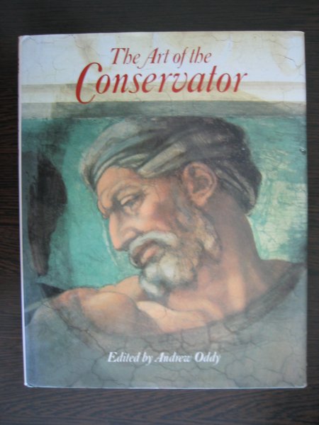 Oddy, Andrew - The art of the Conservator