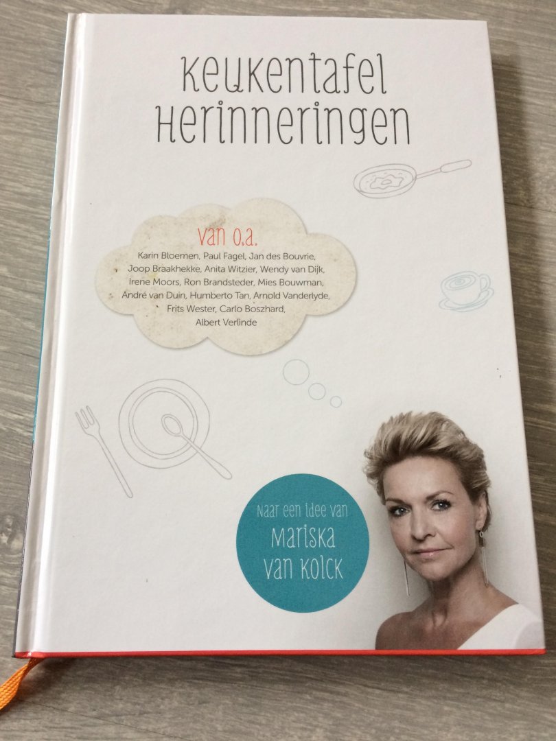 Kolck, Mariska van - Geniet van nostalgische keukentafelherinneringen van o.a. Karin Bloemen, Mies Bouwman, Carlo Boszhard, Humberto Tan, André van Duin, Irene Moors, Gerard Joling. ¨Keukentafelherinneringen¨ 64 pagina´s  ´ode aan iedere moeder en vrouw´
