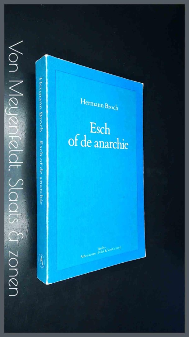 Broch, Hermann - Esch of de anarchie