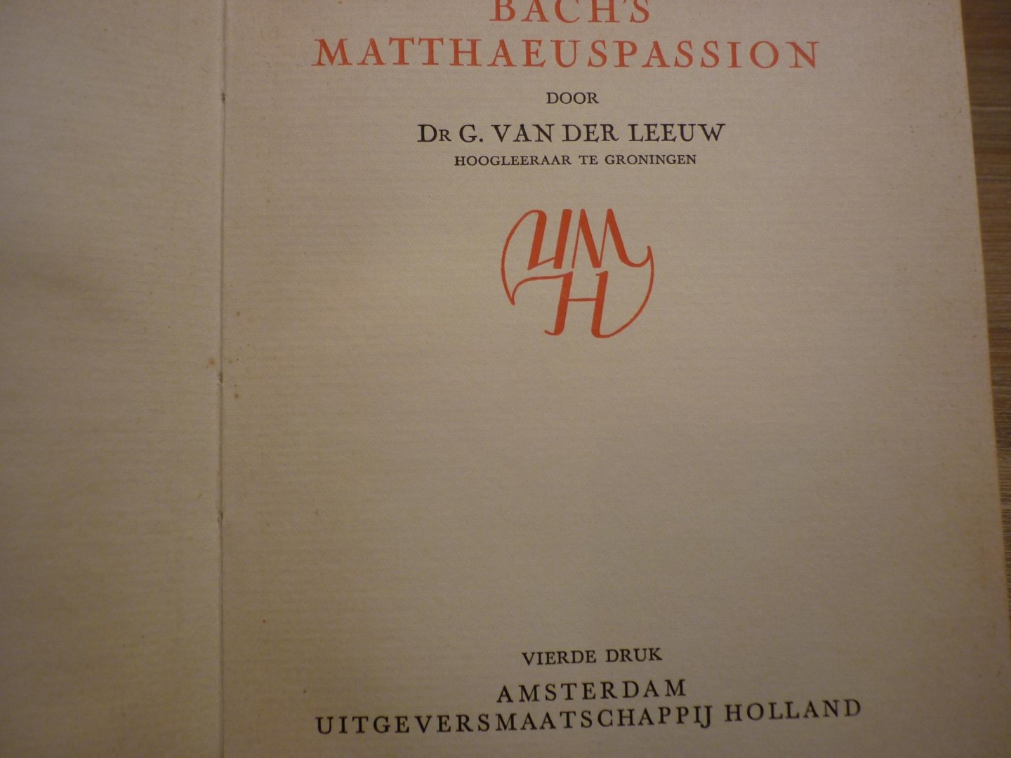 Leeuw; Dr. G. van der - Bach's Matthaus Passion