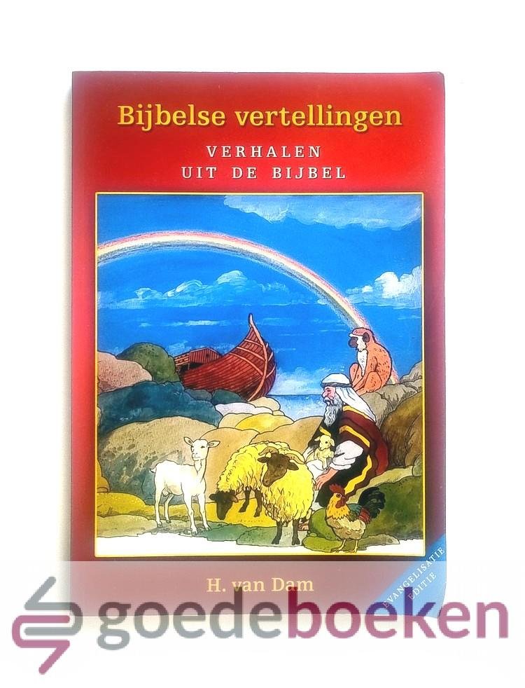 Dam, H. van - Bijbelse vertellingen voor jonge kinderen, deel 1 --- Evangelisatie-editie