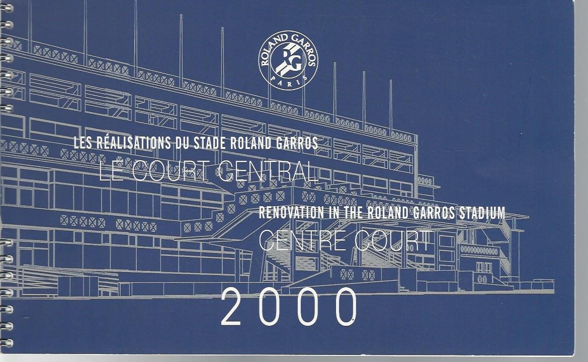  - les réalisation du stade Roland Garros / Renovation in the Roland Garros Stadium 2000 -Le Court Central / Centre Court