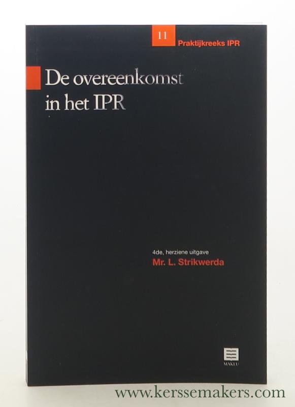 Strikwerda, Mr. L. - De overeenkomst in het IPR - 4de, herziene uitgave (Praktijkreeks IPR, deel 11).