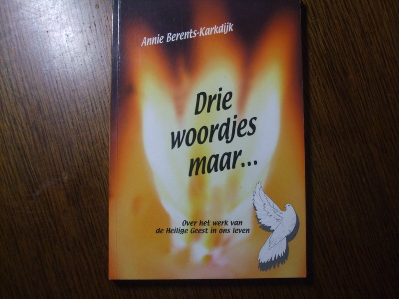 Berents-Karkdijk, A. - Drie woordjes maar
