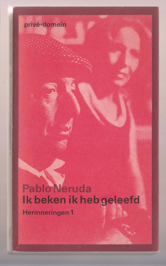 NERUDA, PABLO (1904 - 1973) - Ik beken ik heb geleefd. Herinneringen 1 en 2.