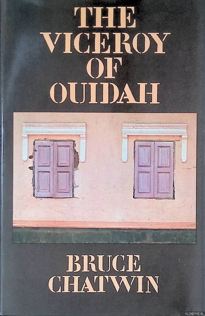 Chatwin, Bruce - The Viceroy of Ouidah
