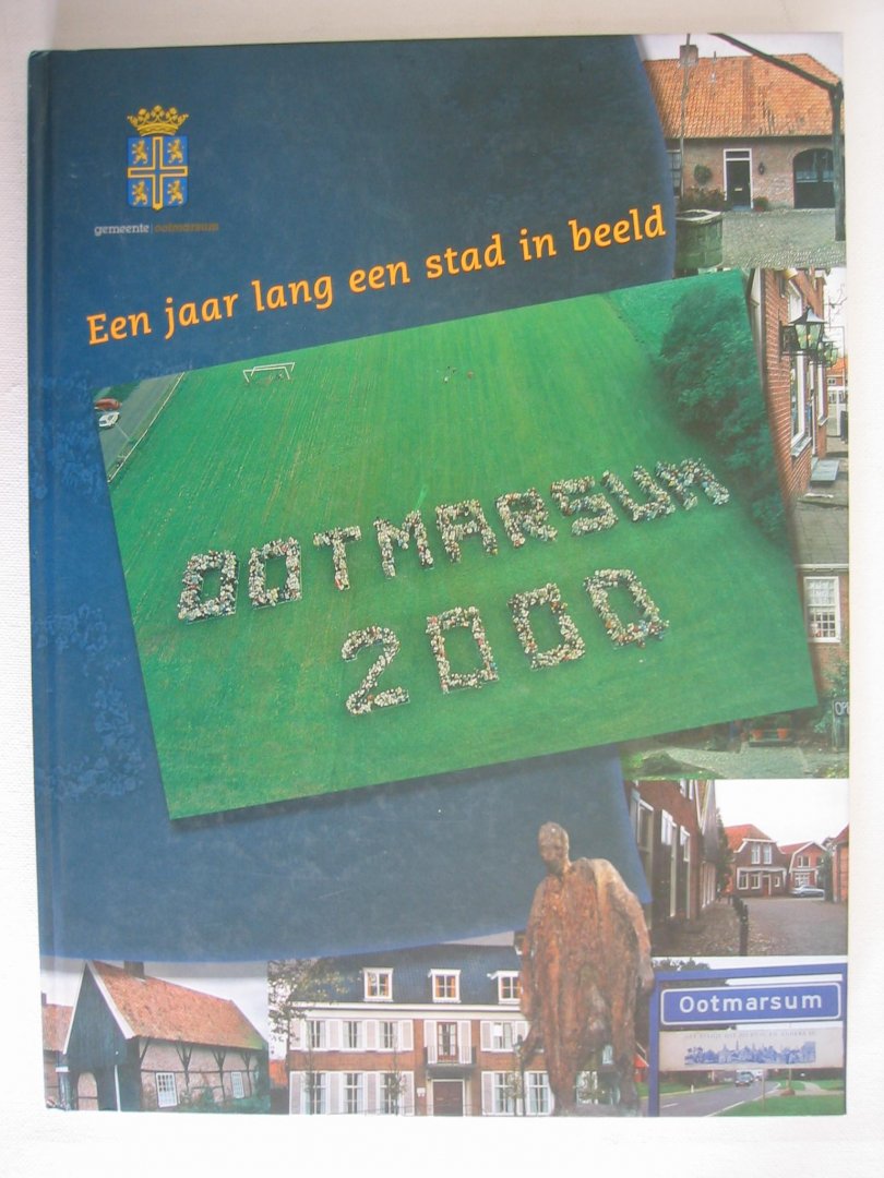 Morshuis, Ben e.a. - Ootmarsum 2000. Een jaar lang een stad in beeld.