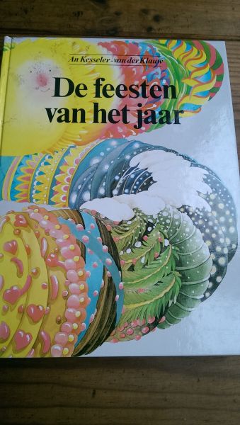 Kesseler-van der Klauw, An - De feesten van het jaar een verhalenboek over feesten en seizoenen