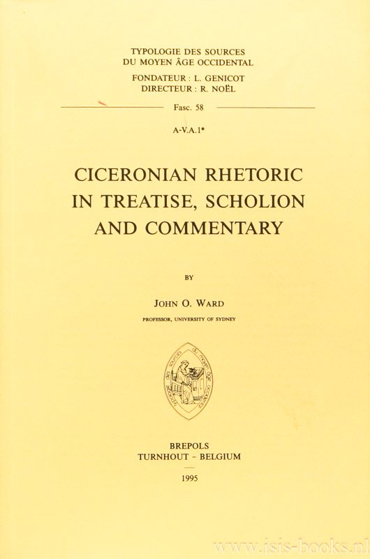 WARD, J.O. - Ciceronian rhetoric in treatise, scholion and commentary.