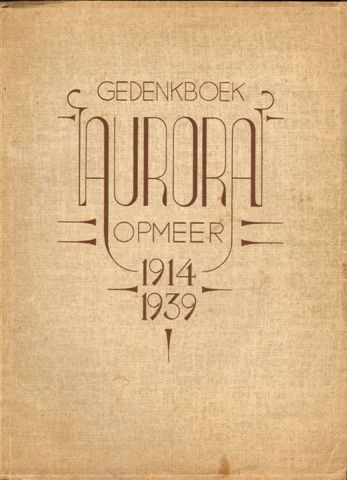 Diverse auteurs - Gedenkboek AURORA OPMEER 1914-1939 van de Cooperatieve Zuivelfabriek, 69 pag. softcover, goede staat