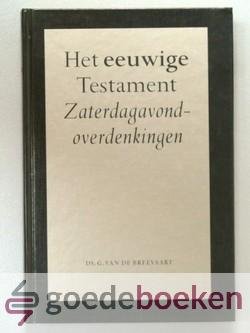 Breevaart, Ds. G. van de - Het eeuwige Testament --- Zaterdagavondoverdenkingen