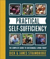 Practical Self-sufficiency - The complete guide to sustainable living today