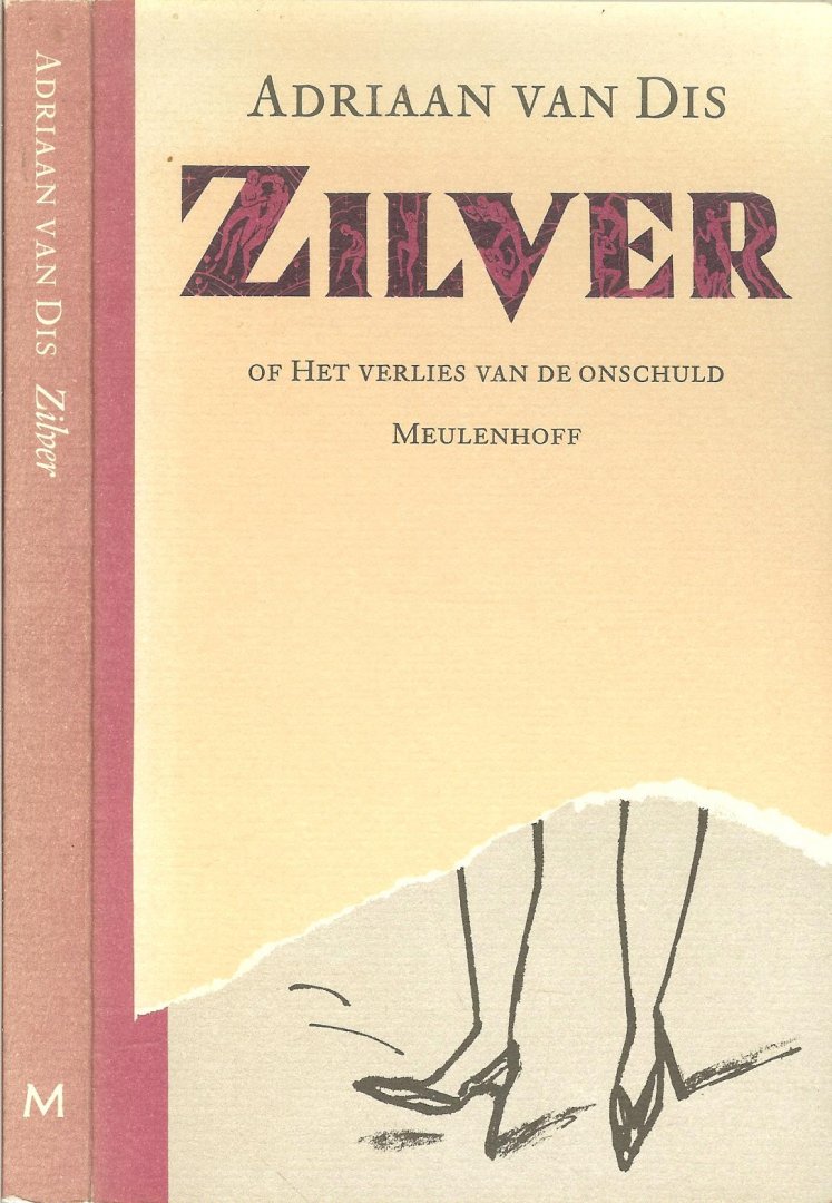 Dis, Adriaan van .. Foto achterzijde omslag Wim Ruigrok  en illustraties van Sylvia Weve - Zilver of het verlies van de onschuld.