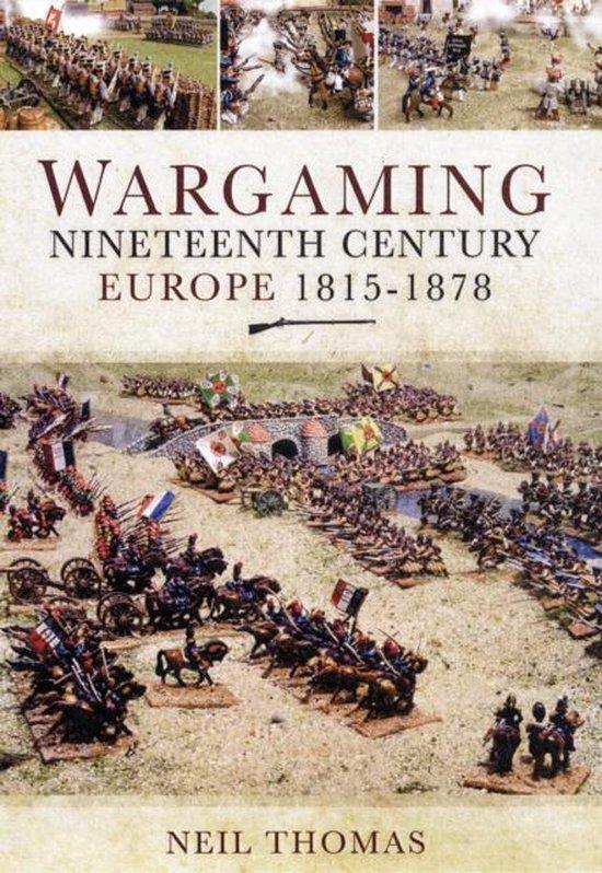 Thomas, Neil - Wargaming - Nineteenth Century Europe 1815-1878