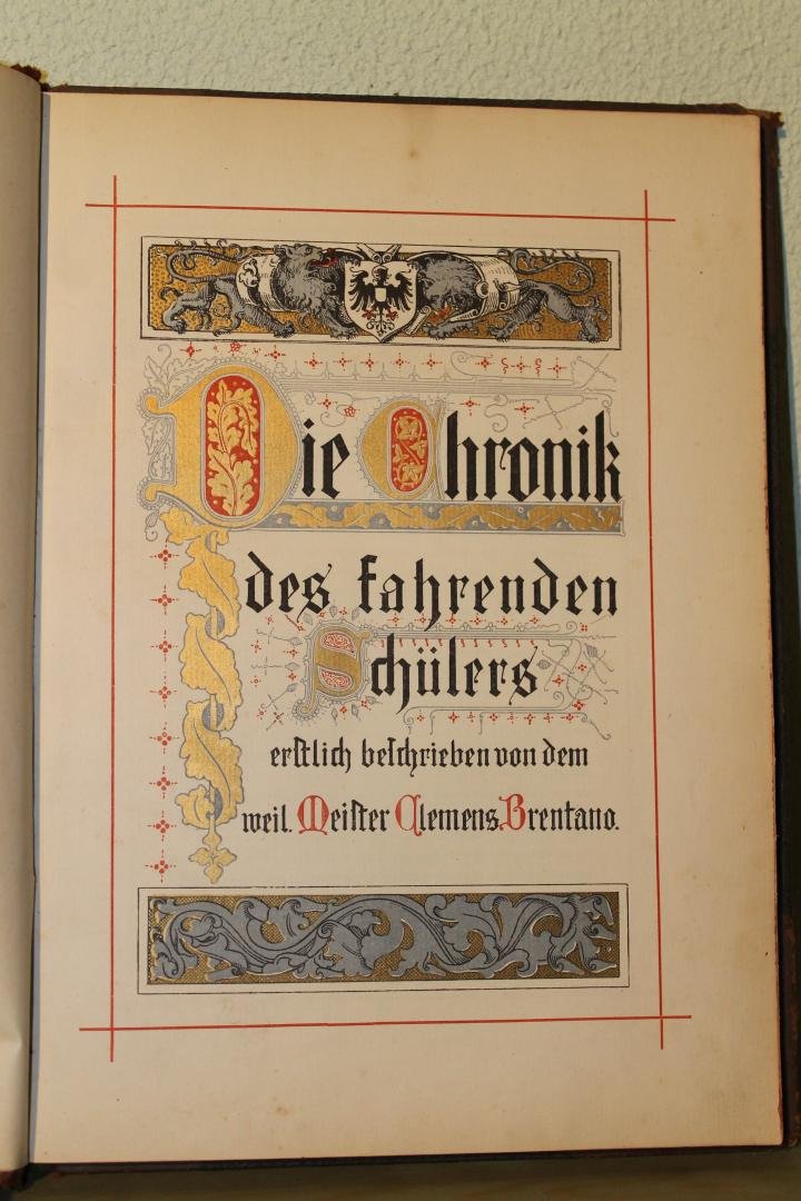 BRENTANO, Clemens - Die Chronik des fahrenden Schülers erstlich beschrieben von dem weil. Meister Clemens Brentano