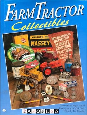Nick Cedar. Kurt Aumann, roger Welsch (foreword), Lee Klancher (ed.) - Farm Tractor Collectibles