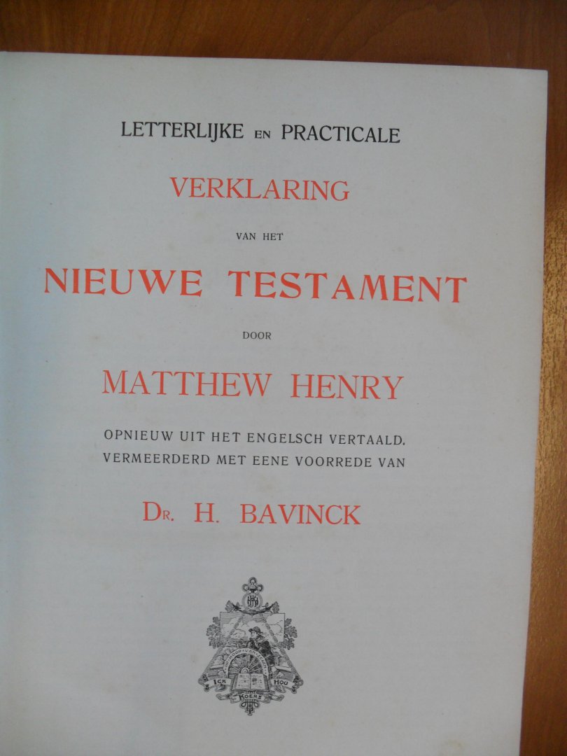 Henry Matthew  ( vertaald en met voorrede door ds.H.Bavinck) - Letterlijke en Practicale Verklaring van het Nieuwe Testament