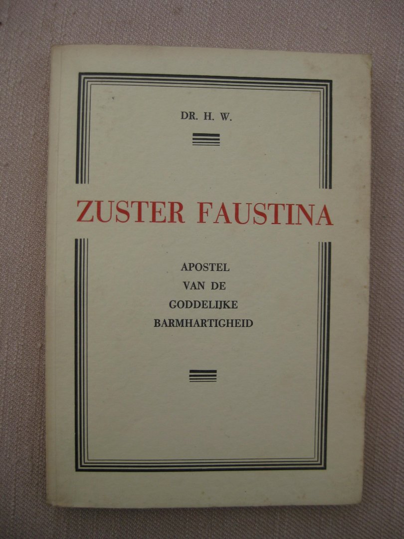 H.W. - Zuster Faustina. Zr. Maria Faustina apostel van de goddelijke barmhartigheid.