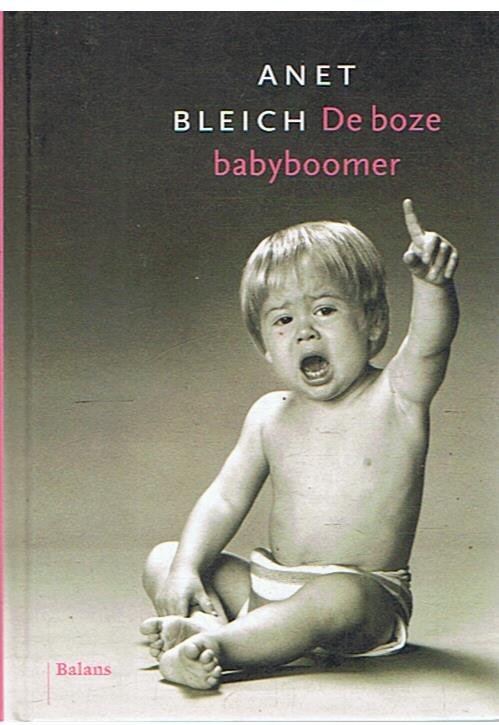 Bleich, Anet - De boze babyboomer