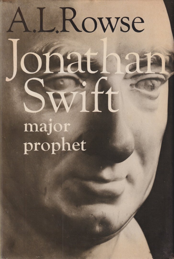 Rowse, Alfred Leslie - Jonathan Swift, major prophet