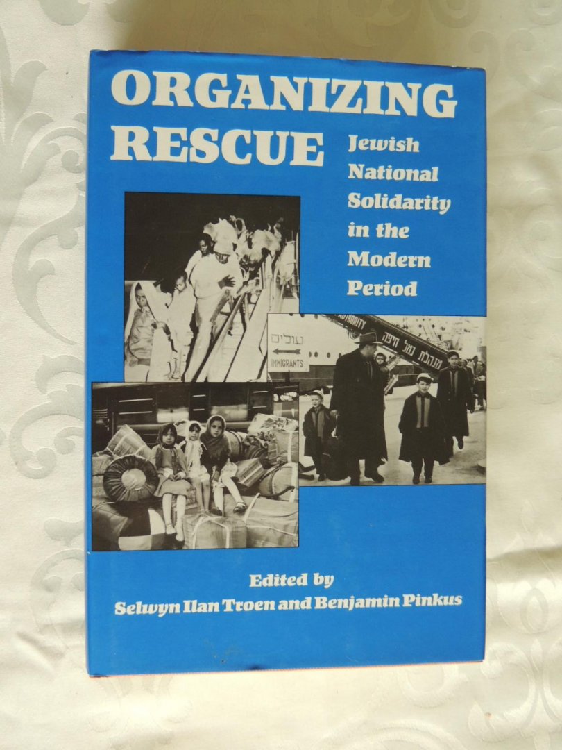 Troen Selwyn ilan - Benjamin Pinkus - Merkaz le-moreshet Ben-Guryon - Organizing rescue  national Jewish solidarity in the modern period