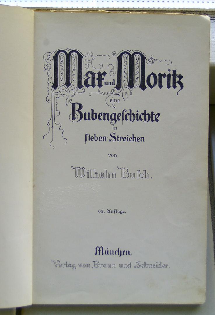 Busch, Wilhelm - Max und Moritz und eine Bubengeschichte in sieben Streichen