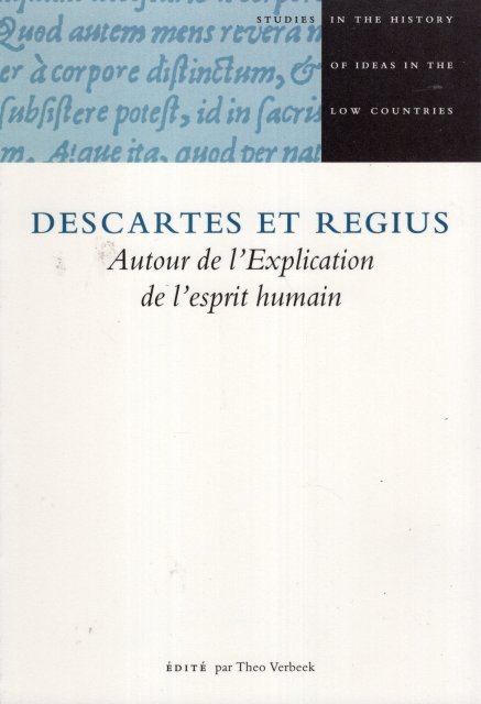 Verbeek, Th. (ed.) - Descartes et Regius : autour de léxplication de l'esprit humain.