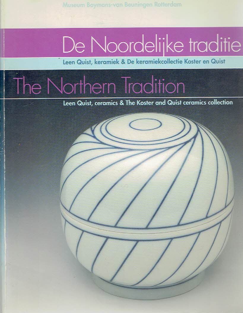 DUITS, Thimo te - De Noordelijke traditie - Leen Quist, keramiek & De keramiekcollectie Koster en Quist / The Northern Tradition - Leen Quist, ceramics & The Koster and Quist ceramics collection.