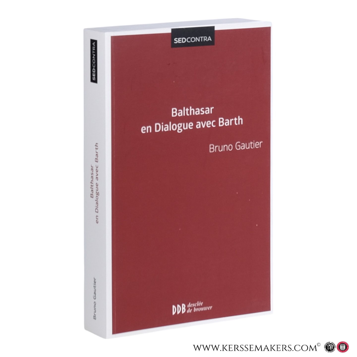 Gauthier, Bruno. - Balthasar en dialogue avec Barth.