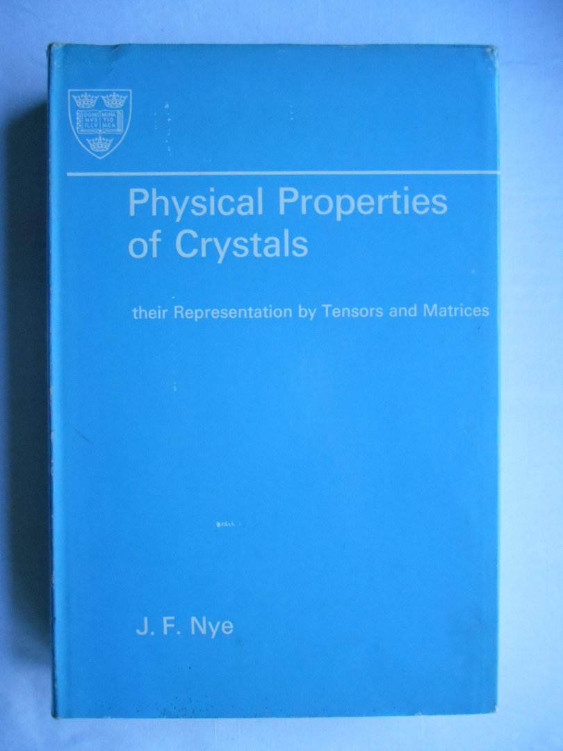 J. F. Nye - Physical Properties of Crystals