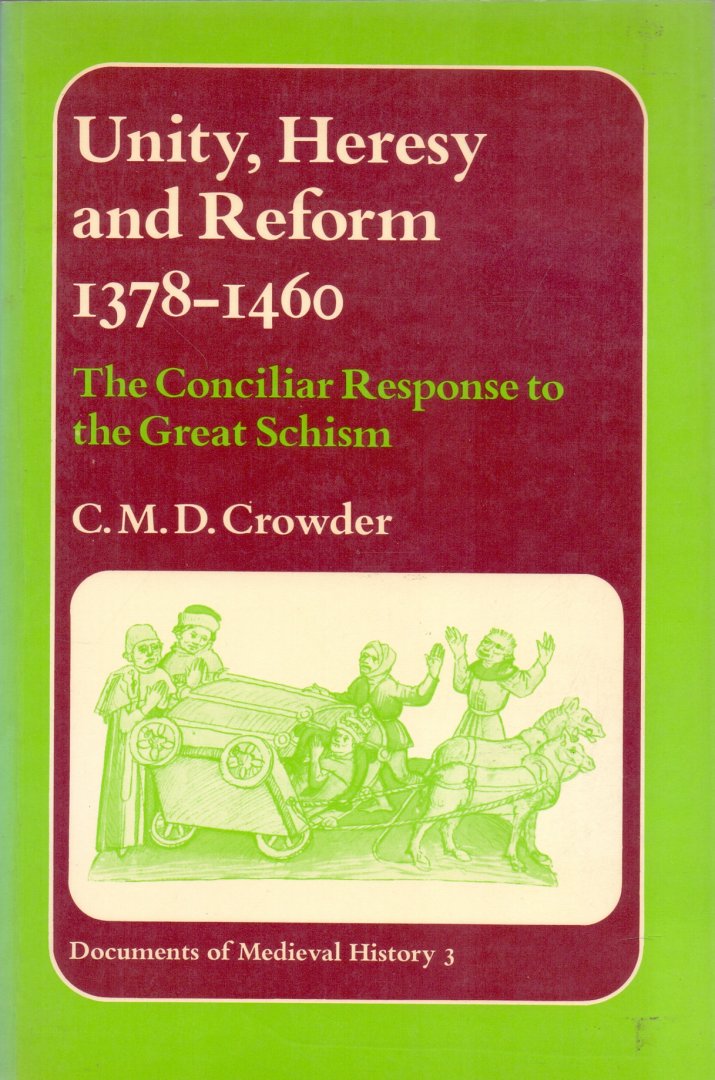 Crowder, C.M.D. (ds1317) - Unity, Heresy and Reform , 1378 - 1460