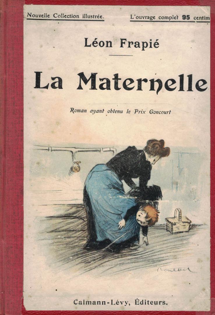 Frapié, Léon & Poulbot (Illustrations) - La Maternelle - Prix Goncourt