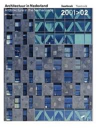 HOOGEWONING, ANNE;  ROEMER VAN TOORN., VOLLAARD, PIET. & WORTMANN, ARTHUR. - Architectuur in Nederland 2001 > 02 Jaarboek / Architecture in the Netherlands 2001 > 02 Yearbook.