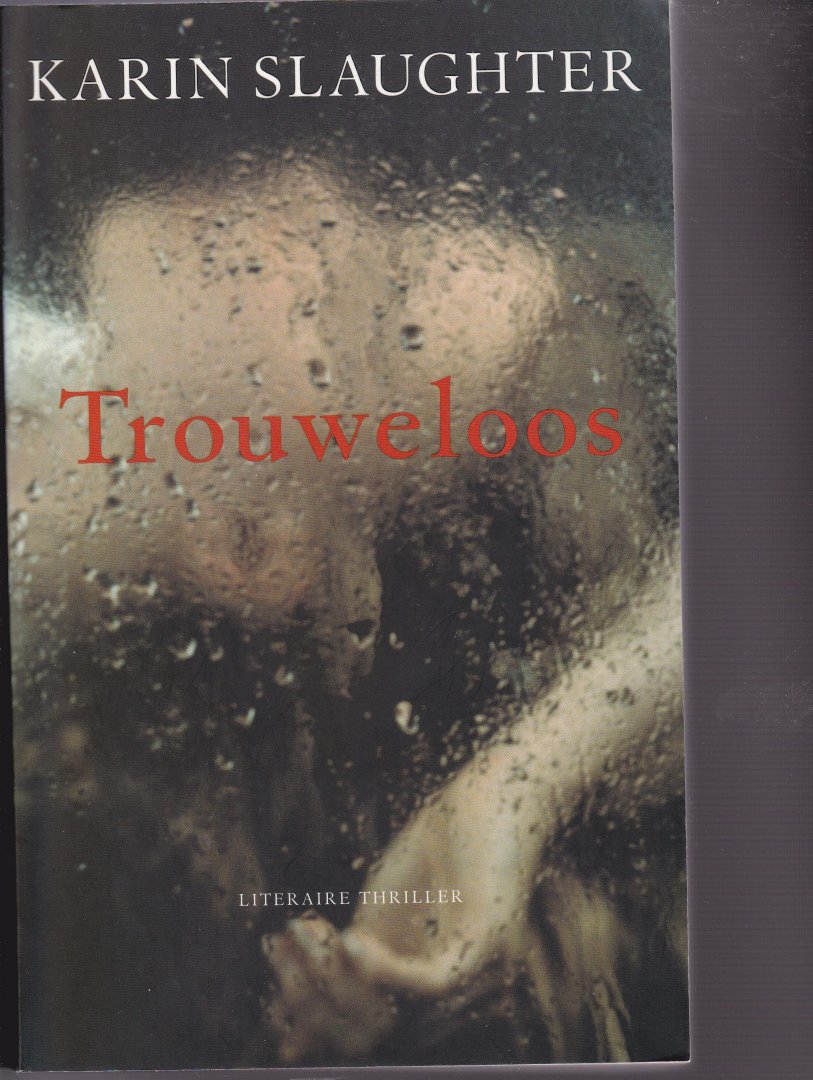 Slaughter,Karin - Trouweloos